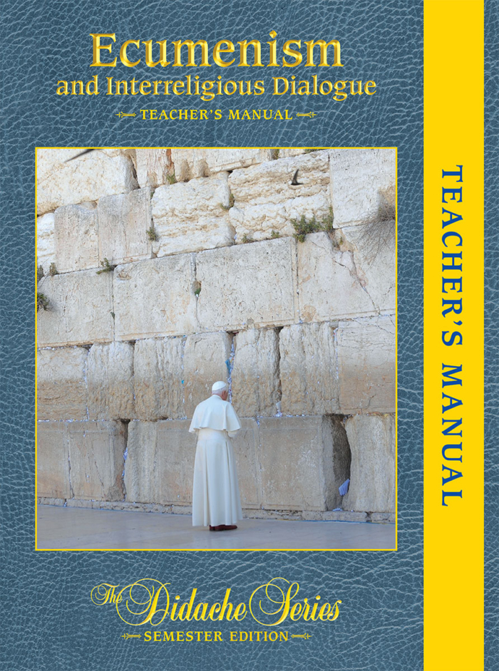 Ecumenism and Interreligious Dialogue - Teacher's Manual
