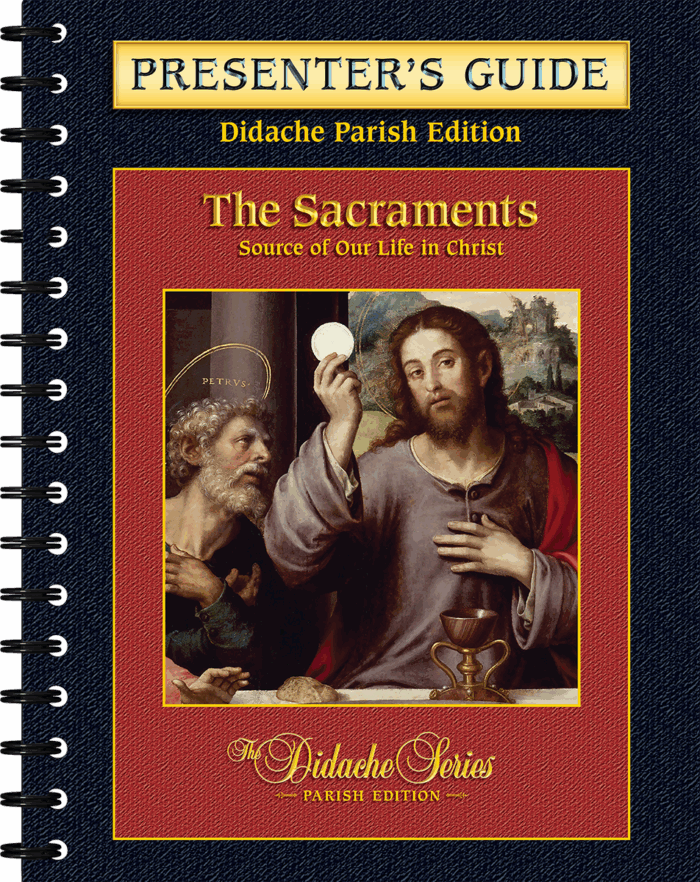 The Sacraments - <i>Parish Series</i> - Presenter's Guide