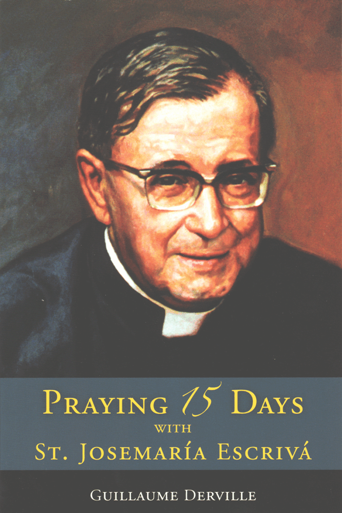 Praying 15 Days with St. Josemaria Escriva
