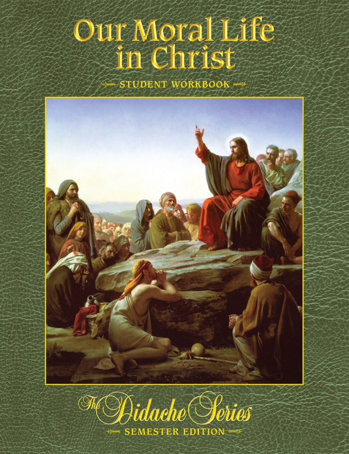 Our Moral Life in Christ - Semester Edition - <i>Student Workbook</i>