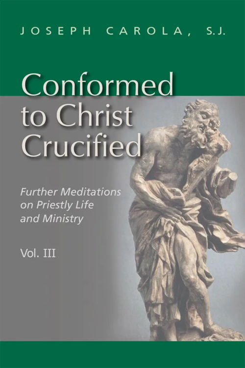 Conformed to Christ Crucified, Volume Three