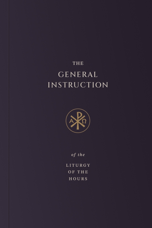 The General Instruction of the Liturgy of the Hours