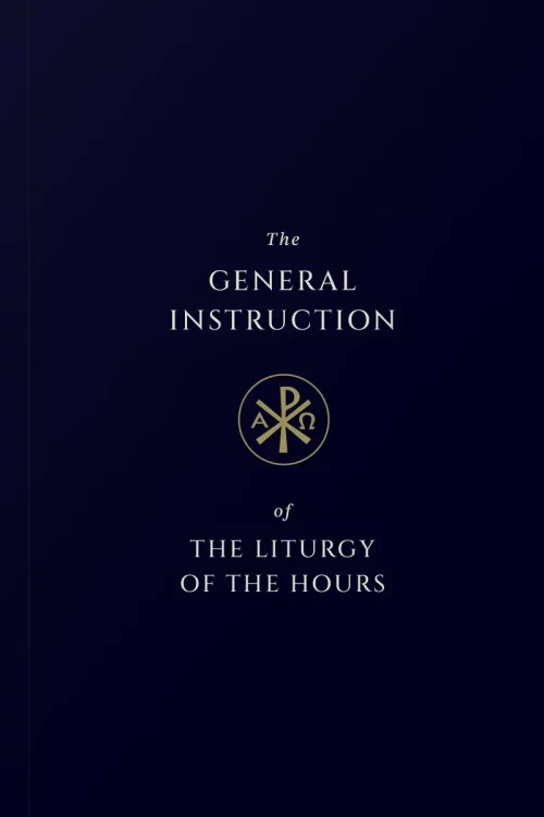 The General Instruction of the Liturgy of the Hours