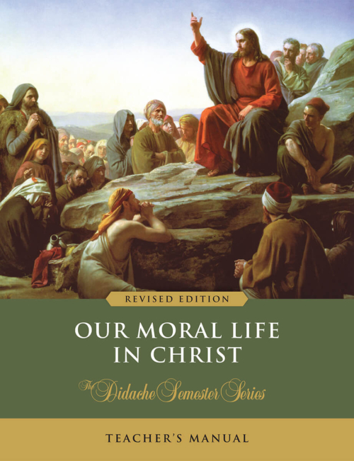 Our Moral Life in Christ, Revised Teacher's Manual
