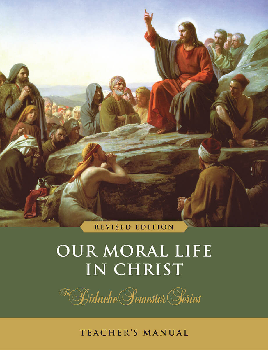 Our Moral Life in Christ, Revised Teacher's Manual